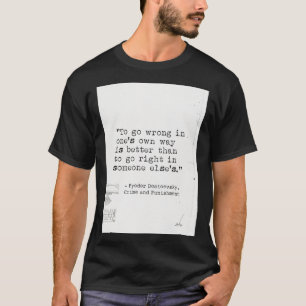 Fyodor Dostoevsky Crime and Punution Citat T Shirt