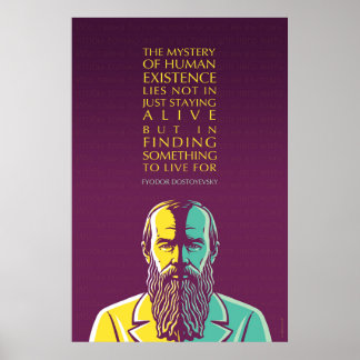Fyodor Dostoevsky Quote-Mysemination of Human Exis Poster
