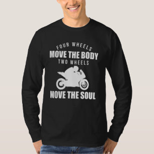 Fyra Hjul flyttar kroppen två Hjulen. T Shirt