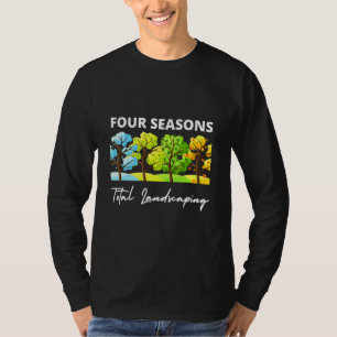 Fyra säsong totalt Landcaping Gräsmatta Ladscape A T Shirt