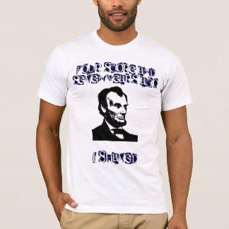 Fyra ställning och sju år sedan, rakade jag t-shirt