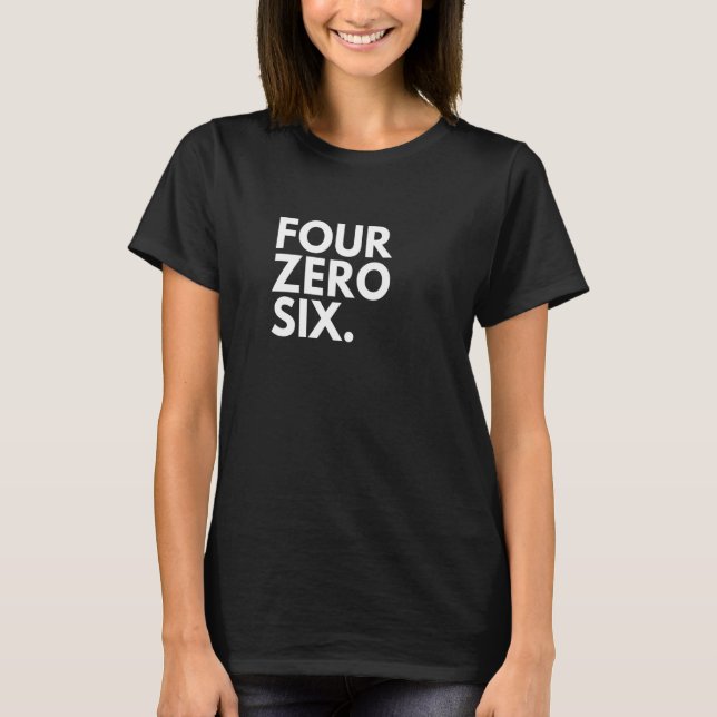 FYRA ZERO SIX Area Code 406 Montana Montana USA T Shirt (Framsida)