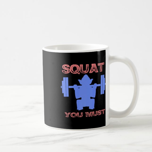 Fyrkant du måste träna på gym Squat Funny Gift Kaffemugg (Höger)