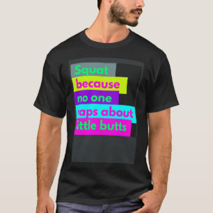 Fyrkant eftersom ingen klappar om lille Butts Work T Shirt