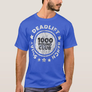 Fyrkantig Bench Deadlift 1000 lb Klubb Deadlift T Shirt