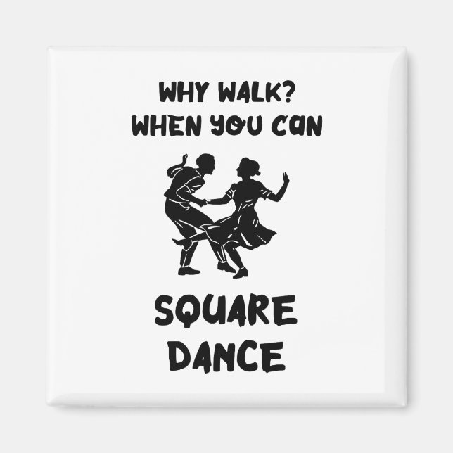 Fyrkantig dans Varför dansa Square Dancer Square D Magnet (Framsidan)