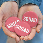 Fyrkantig korall Rosa och vit Knapp<br><div class="desc">Identifiera din grupp med de här söta korallknapparna för rosa! Utformningsfunktionerna "SQUAD" i det vita kollegiala typsnittet stil. Perfekt för möhippor,  brudgummar och vänner.</div>