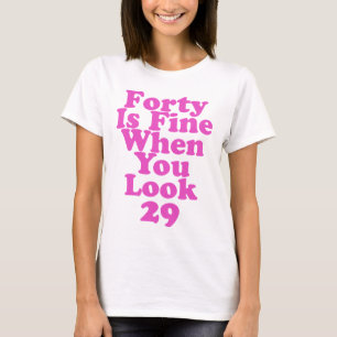 Fyrtio är Bra när du ser 29 ynka 40 T Shirt