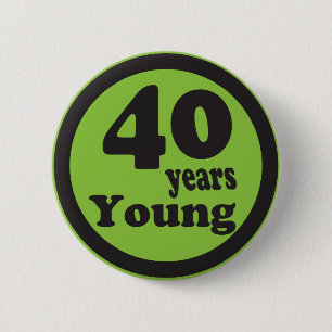 Fyrtio år Young "40" 40:e födelsedagen Knapp