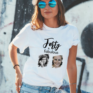 Fyrtio och Fabulous 2 Photo 40 Birthday T Shirt