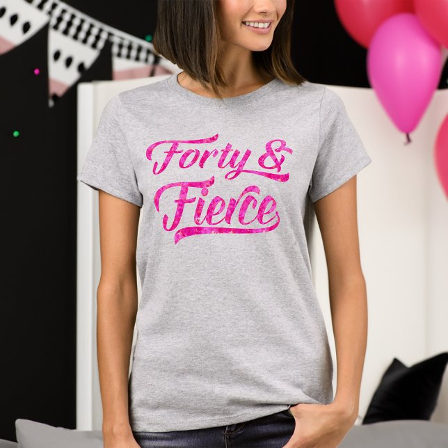 Fyrtio och fem Shock rosa, 40:e födelsedagskvinnor T Shirt (40th birthday shirt for women 40 and fierce)