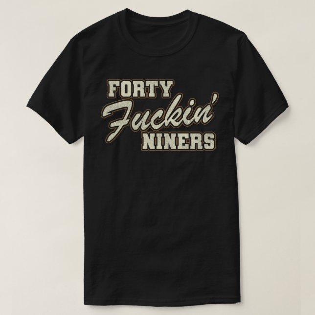 Fyrty Fckin Niners T Shirt (Design framsida)