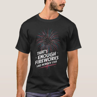 Fyrverkets direktör.. Det räcker med att Fireworks T Shirt