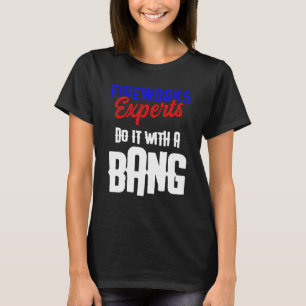 Fyrverkets experttekniker juli 4:e _40 t shirt