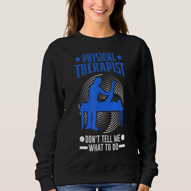 Fysikalisk terapi Berätta inte för mig vad jag ska T Shirt (Framsida)
