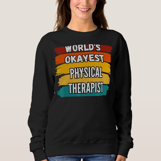 Fysikalisk terapi World's Okayest Physical Thera T Shirt (Framsida)