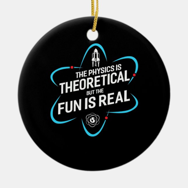 Fysikalismen är teoretisk, men Roligten är reell Julgransprydnad Keramik (Framsidan)