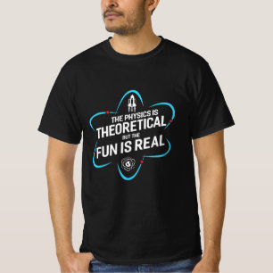 Fysikalismen är teoretisk, men Roligten är reell T Shirt