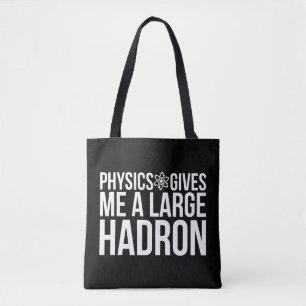 Fysiken ger mig en stor Hadron Tygkasse