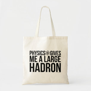 Fysiken ger mig en stor Hadron Tygkasse
