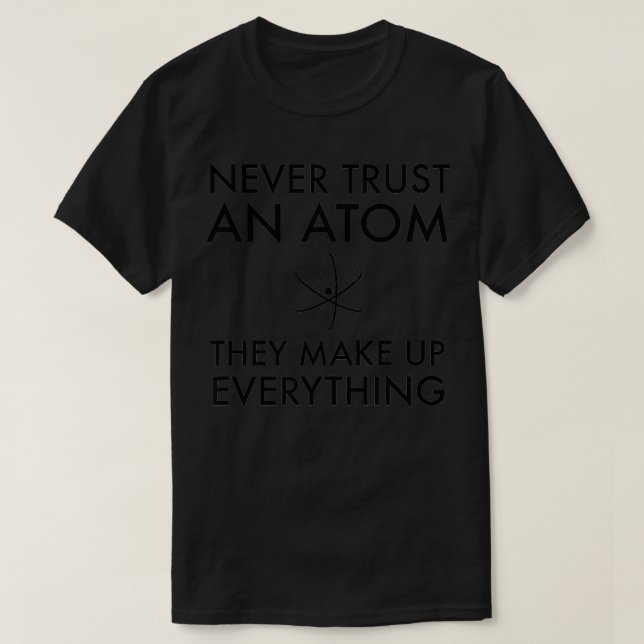 Fysiker litar aldrig på en ATOM som de bildar över T Shirt (Design framsida)