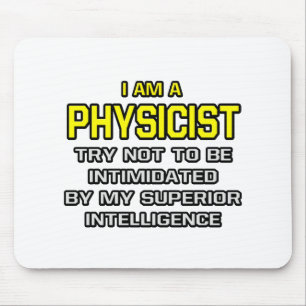 Fysiker... överlägsen intelligens musmatta