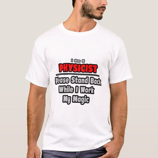 Fysiker.. Tillbaka... Arbeta mitt magasin T Shirt (Framsida)