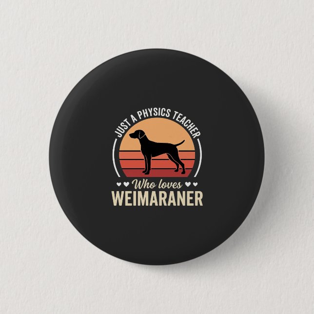Fysiklärare Weimaraner Hundälskare Knapp (Framsida)