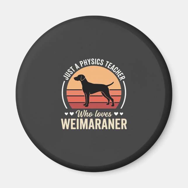 Fysiklärare Weimaraner Hundälskare Magnet (Framsidan)