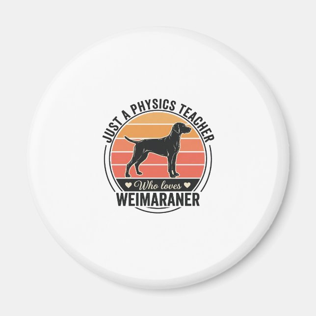 Fysikläraren älskar Weimaraner Vintage Hunddesign Magnet (Framsidan)