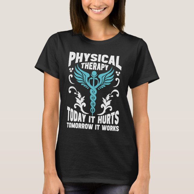 Fysioterapi Idag Gör Det Ont I Morgon Fungerar Det T Shirt (Framsida)