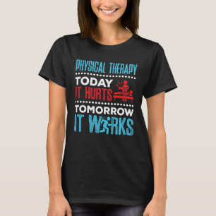 Fysisk terapi idag Ontr i morgon den fungerar T Shirt