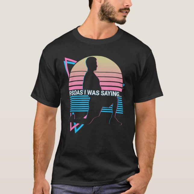 Fysisk terapi Psoas Psoas I var fysiskt behandlad  T Shirt (Framsida)