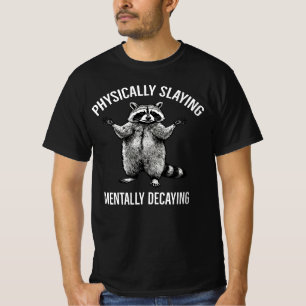 Fysiskt Slår Mentalt Förfallande Tvättbjörn Stämni T Shirt