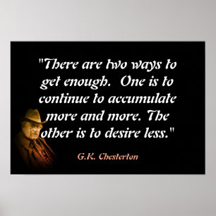 G.K. Chesterton-citat om att få nog Poster