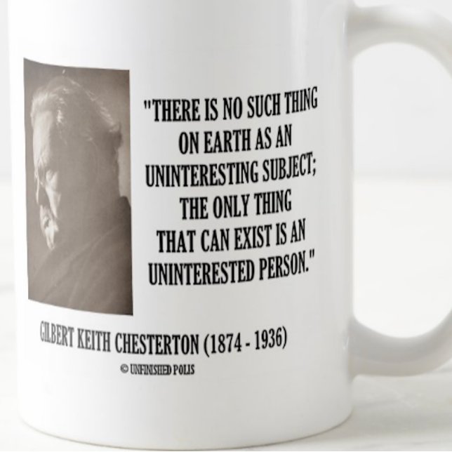 G.K. Chesterton Ointressant Subjekt ointresserad Kaffemugg (Humorous Chesterton quote on this mug for anyone who is interested in any subject)