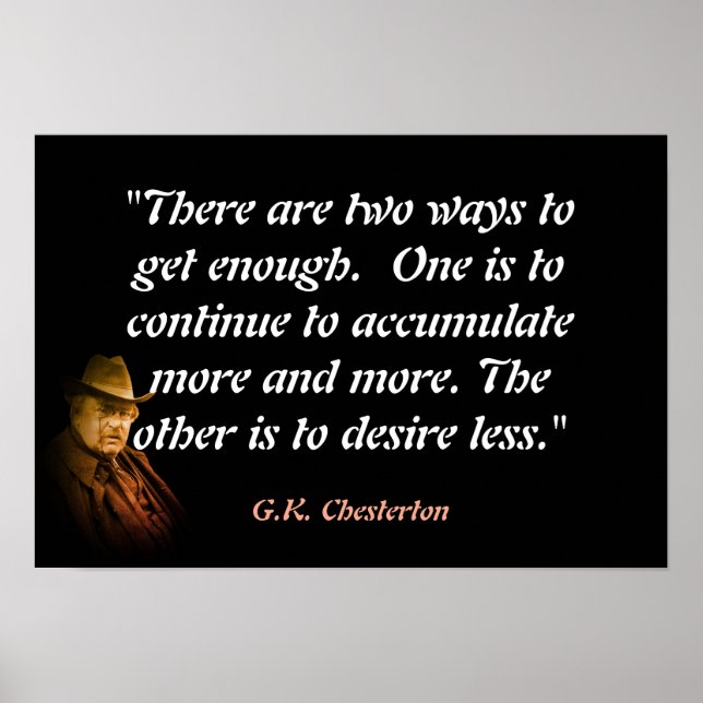G.K. Chesterton Quote On Getting Enough Poster (Framsidan)