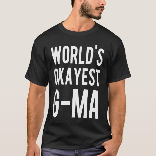 G Ma   World's Okayest G Ma T Shirt (Framsida)