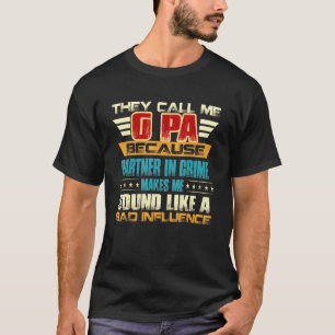 G Pa För manar Fars dag. De kallar mig G Pa T Shirt