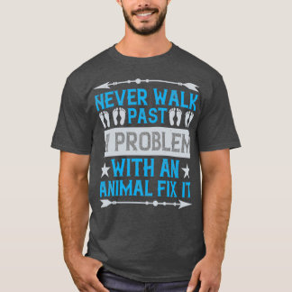 Gå aldrig förbi ett problem med ett djur. t shirt
