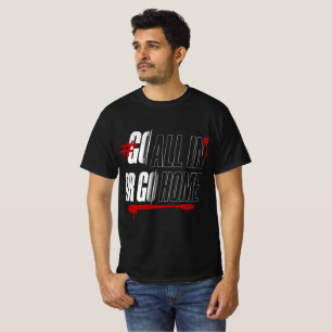 #Gå Allt eller Gå Hjem Modig Motivering T Shirt