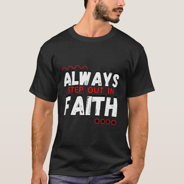 Gå alltid ut i Faith Christian T Shirt (Framsida)