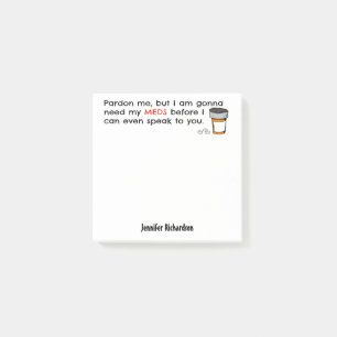 Gå att behöva min Meds att tala till dig rolig Post-it Block