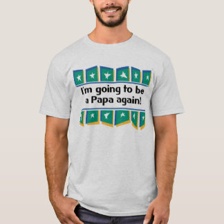 Gå att vara en pappa igen! tee shirt