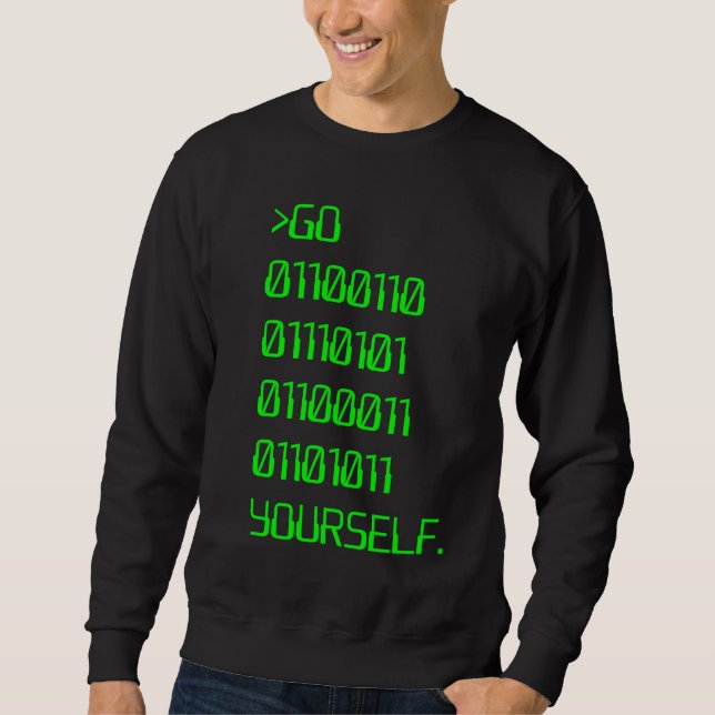 Gå (binärt förbannelseord) dig sweatshirt (Framsida)