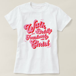 Gå Bolag och utan fara med Kristus T Shirt