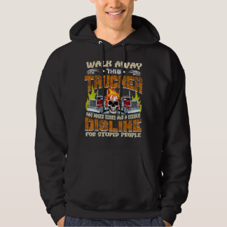 Gå bort den här lastbilschauffören har ilska probl hoodie