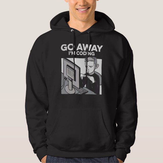 Gå bort Jag är Kodningsprogrammerare Software Deve Hoodie (Framsida)