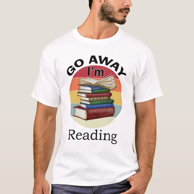 Gå bort. Jag läser Bok Reader Bookworm T Shirt (Framsida)