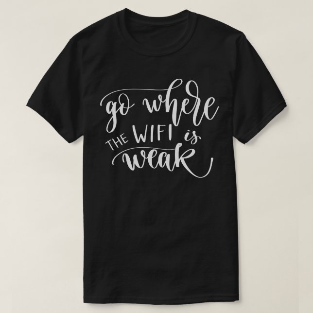 Gå dit där WIFI är svagt 3 T Shirt (Design framsida)